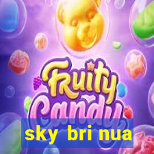 sky bri nua